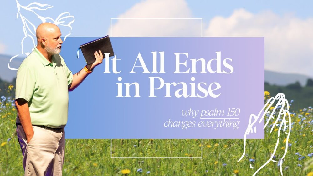 It All Ends in Praise Image