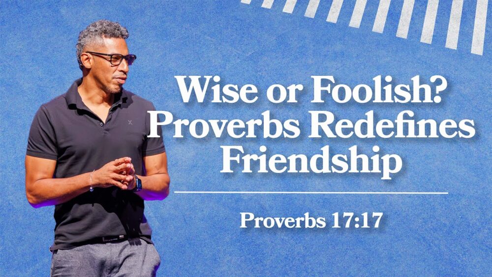 Wise or Foolish? Proverbs Redefines Friendship Image