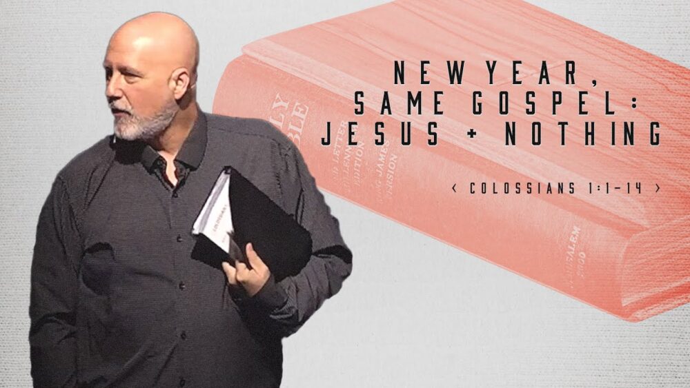 New Year, Same Gospel: Jesus + Nothing Image