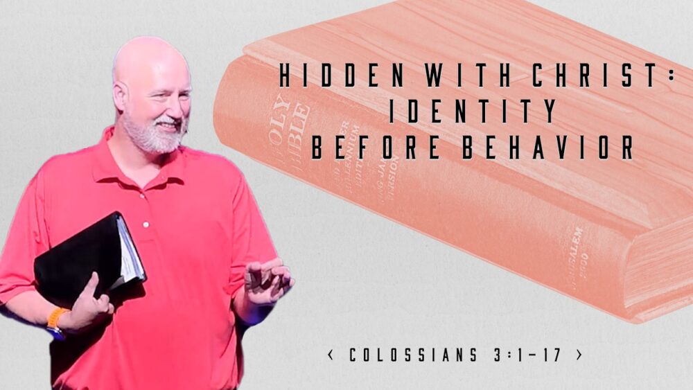 Hidden with Christ: Identity Before Behavior Image