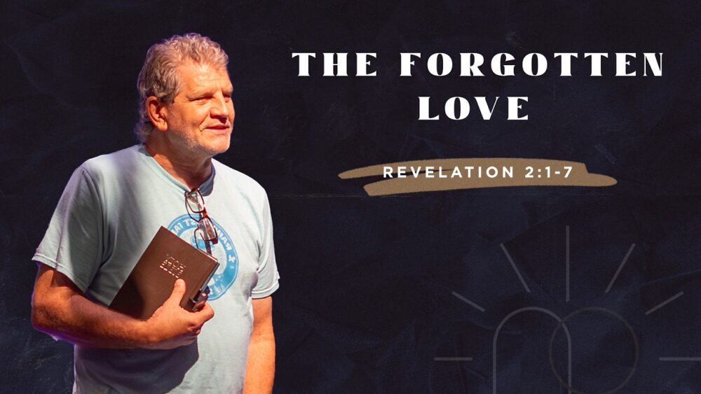 The Forgotten Love | Revelation 2:1–7 Image